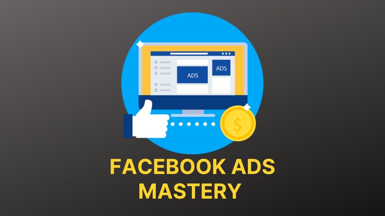 FACEBOOK ADS MASTERY