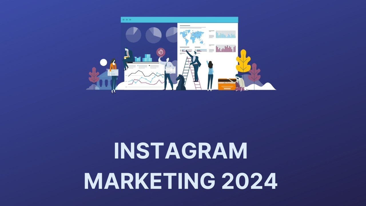 INSTAGRAM MARKETING 2024